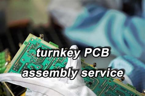 Comprehensive Guide to Full Turnkey PCB Assembly Solutions