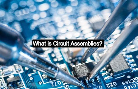Advancements in Efficient Circuits Assembly for Next Gen Electronics